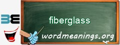 WordMeaning blackboard for fiberglass